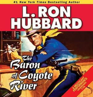 The Baron of Coyote River by L. Ron Hubbard