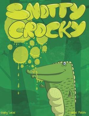 Snotty Crocky by Gary Lucas