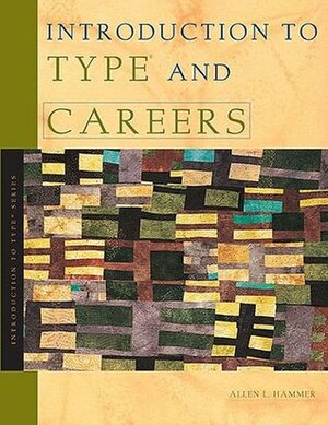 Introduction to Type and Careers by Allen L. Hammer