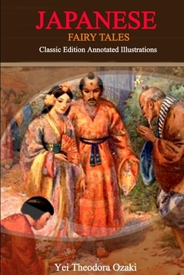 Japanese Fairy Tales: Classic Edition Annotated Illustrations by Yei Theodora Ozaki