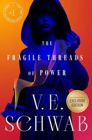 The Fragile Threads of Power by V.E. Schwab