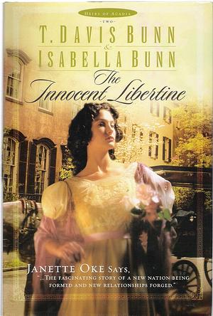 The Innocent Libertine by Isabella Bunn, T. Davis Bunn