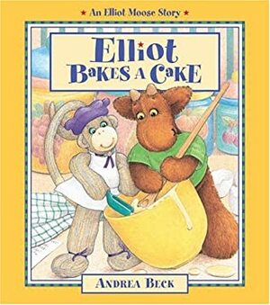 Elliot Bakes a Cake by Andrea Beck