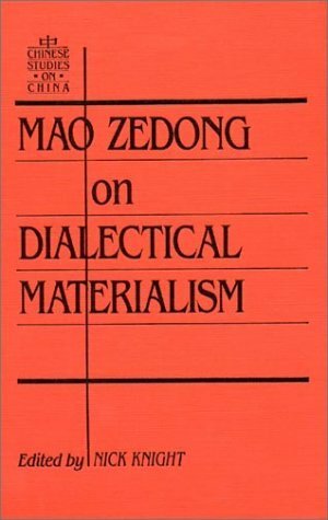 Mao Zedong on Dialectical Materialism: Writings on Philosophy, 1937 by Mao Zedong, Nick Knight