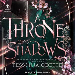 A Throne of Shadows by Tessonja Odette
