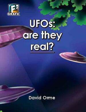 UFOs: Are They Real? by David Orme