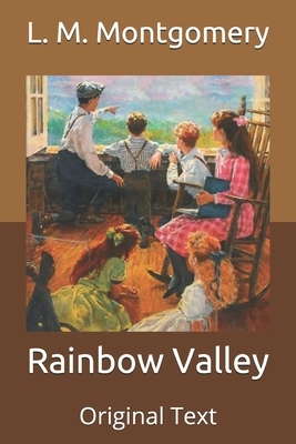 Rainbow Valley: Original Text by L.M. Montgomery