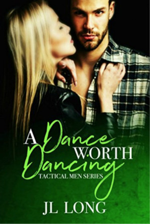 A Dance Worth Dancing by J.L. Long