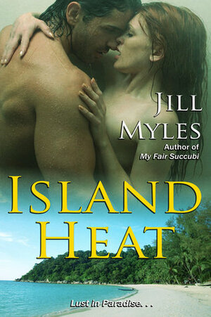 Island Heat by Jill Myles