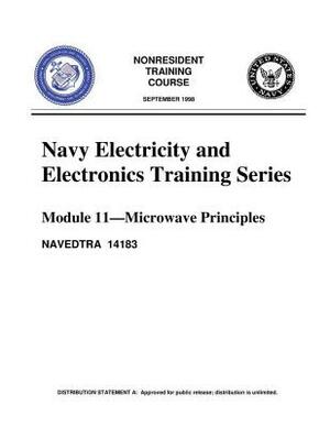 The Navy Electricity and Electronics Training Series: Module 11 Microwave Princi by United States Navy