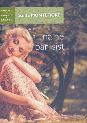 Naine Pariisist by Santa Montefiore, Kaur Sinisaar