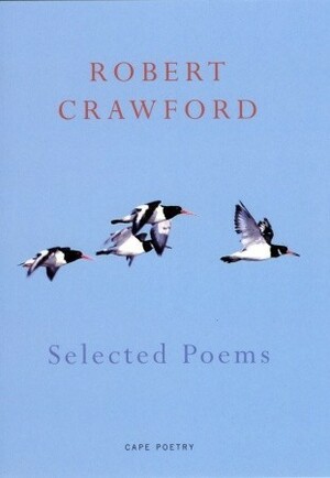 Selected Poems by Robert Crawford