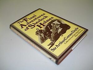 The Final Adventures Of Sherlock Holmes: Completing The Canon by Arthur Conan Doyle, Peter Haining