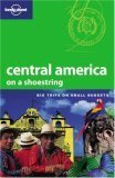 Central America on a Shoestring by Lonely Planet, Carolina A. Miranda, Robert Reid, Gary Chandler Prado