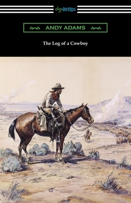 The Log of a Cowboy by Andy Adams