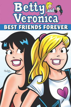 Betty & Veronica: Best Friends Forever by Dan Parent