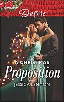 A Christmas Proposition: A holiday marriage of convenience romance by Jessica Lemmon