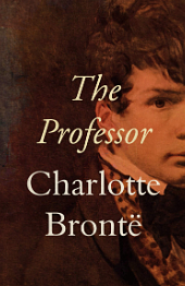 The Professor by Charlotte Brontë