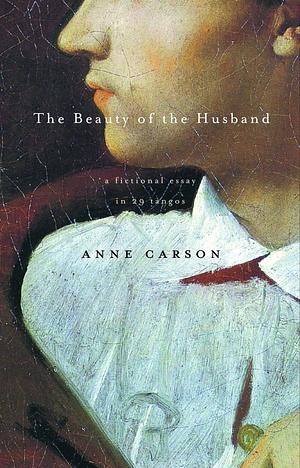 The Beauty of the Husband by Anne Carson