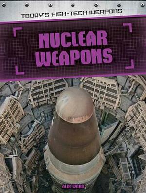 Nuclear Weapons by Alix Wood