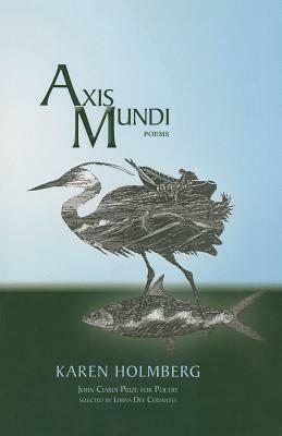 Axis Mundi by Karen Holmberg