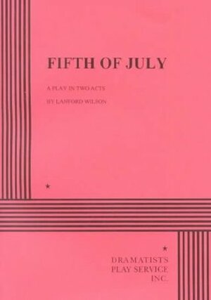 5th Of July: A Play by Lanford Wilson