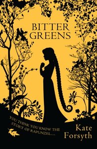 Bitter Greens by Kate Forsyth