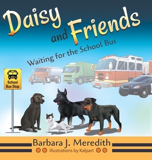 Daisy and Friends Waiting for the School Bus by Barbara J. Meredith