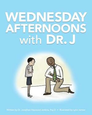 Wednesday Afternoons with Dr. J by Jonathan Haywood Jenkins