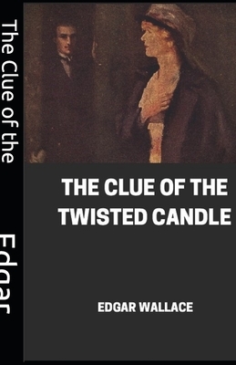 The Clue of the Twisted Candle Illustrated by Edgar Wallace