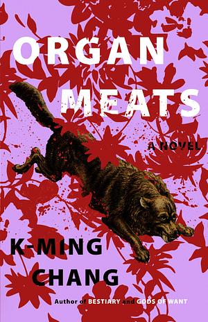 Organ Meats by K-Ming Chang
