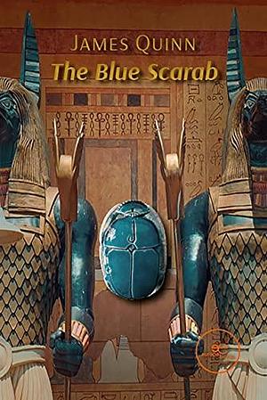 The Blue Scarab by James Quinn, James Quinn
