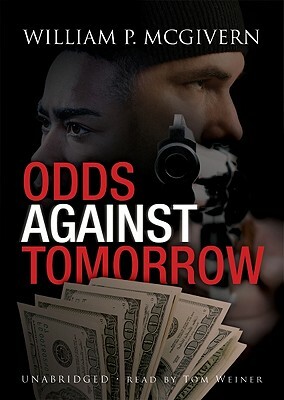Odds Against Tomorrow by William P. McGivern