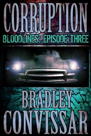 Corruption by Bradley Convissar