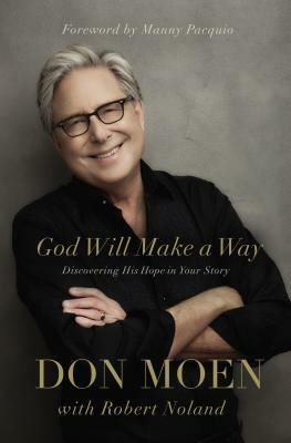 God Will Make a Way: Discovering His Hope in Your Story by Don Moen