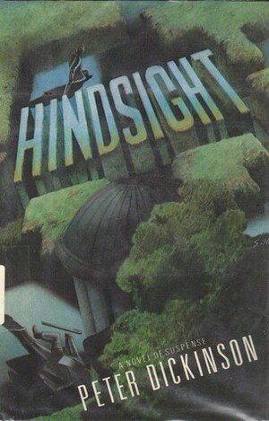 Hindsight by Peter Dickinson