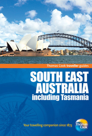 Southeast Australia : including Tasmania by Darroch Donald, Thomas Cook Publishing