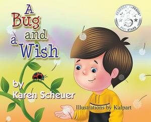 A Bug and a Wish by Karen Scheuer