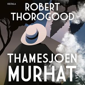 Thamesjoen murhat by Robert Thorogood