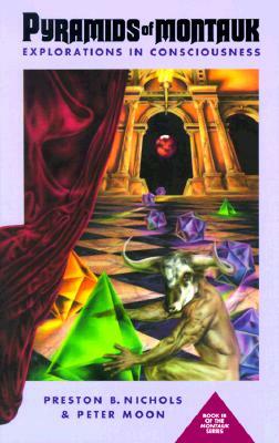 Pyramids of Montauk: Explorations in Consciousness by Peter Moon, Preston B. Nichols