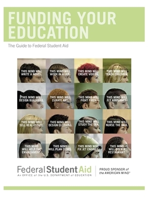 Funding Your Education: The Guide to Federal Student Aid August 2013 by U. S. Department of Education