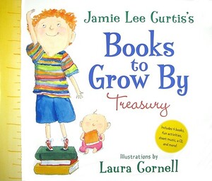 Jamie Lee Curtis's Books to Grow by Treasury by Jamie Lee Curtis