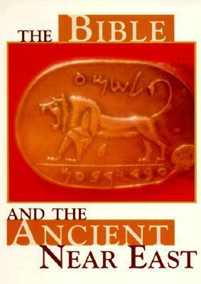 The Bible and the Ancient Near East by Cyrus H. Gordon, Gary A. Rendsburg