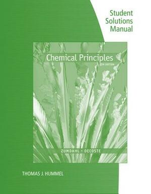 Student Solutions Manual for Zumdahl/Decoste's Chemical Principles, 8th by Steven S. Zumdahl, Donald J. DeCoste