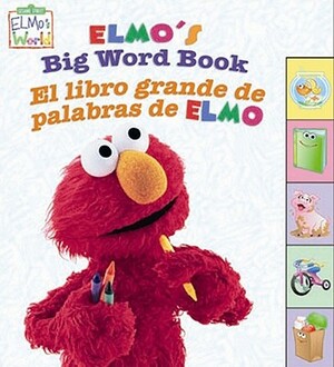 Elmo's Big Word Book/El Libro Grande de Palabras de Elmo by Sesame Workshop