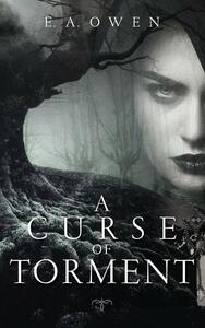 A Curse of Torment by E.A. Owen