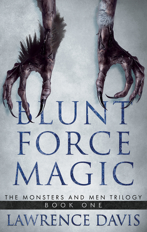 Blunt Force Magic by Lawrence Davis