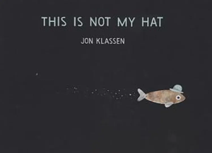 This is Not My Hat by Jon Klassen