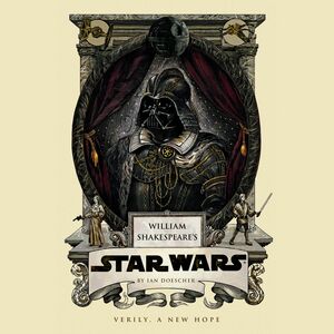 William Shakespeare's Star Wars: Verily, A New Hope (William Shakespeare's Star Wars, #4) by Ian Doescher