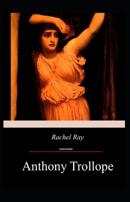 Rachel Ray Annotated by Anthony Trollope